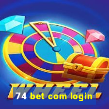 74 bet com login